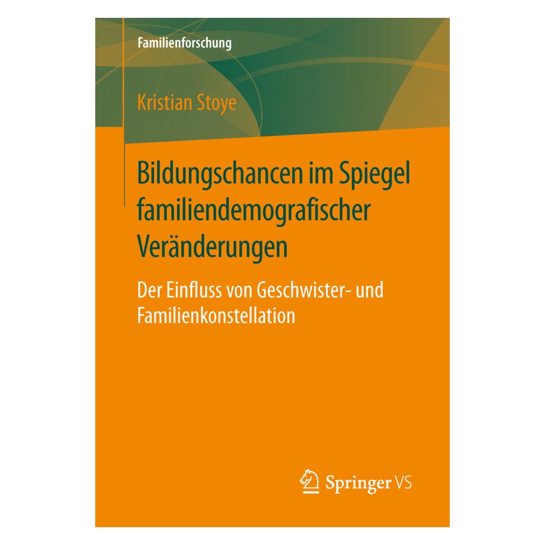 Springer Bildungschancen im Spiegel familiendemografischer Veränderungen (Deutsch, Softcover, Kristian Stoye) (55808354)