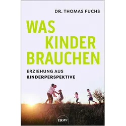 Fuchs:Was Kinder brauchen, Ratgeber von Thomas Fuchs