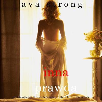 Inna prawda (Psychologiczny thriller sensacyjny o Stelli Fall — Tom szósty) - Ava Strong, Audio, 9798261477358