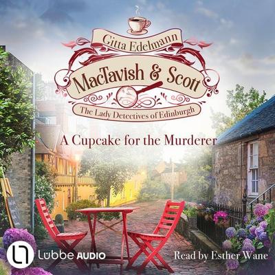 A Cupcake for the Murderer - MacTavish & Scott - The Lady Detectives of Edinburgh, Episode 2 - Gitta Edelmann, Audio, 9783754020937