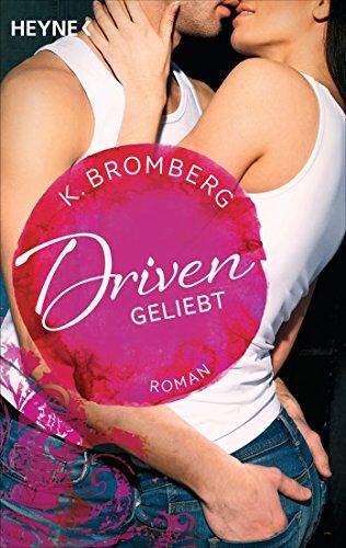 K. Bromberg - Driven. Geliebt: Band 3 - Roman - - Preis vom 19.10.2026 19:33:35 h