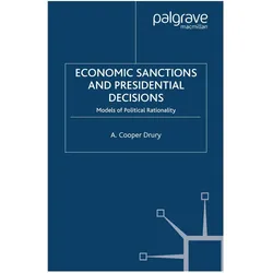 Economic Sanctions and Presidential Decisions, Fachbücher von A. Drury