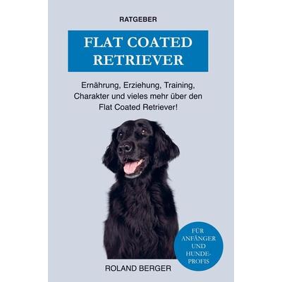 Flat Coated Retriever, Taschenbuch von Roland Berger, Bookmundo Direct, 978-94-036-4822-4