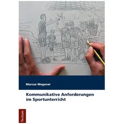 Kommunikative Anforderungen im Sportunterricht, Fachbücher von Marcus Wegener