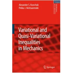 Variational and Quasi-Variational Inequalities in Mechanics, Fachbücher von Pekka J. Neittaanmäki, Alexander S. Kravchuk