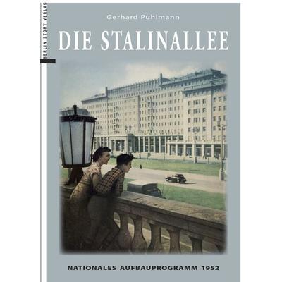 Die Stalinallee, Taschenbuch von Gerhard Puhlmann, Berlin Story Verlag GmbH, 978-3-95723-190-1