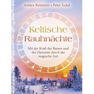Keltische Rauhnächte, Taschenbuch von Antara Reimann,Peter Eckel, Schirner, 978-3-8434-1587-3