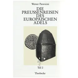 Die Preussenreisen des europäischen Adels. Tl.2, Fachbücher von Werner Paravicini