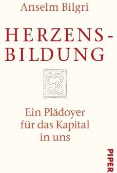 Anselm Bilgri - Herzensbildung: Ein Plädoyer für das Kapital in uns - Preis vom 11.10.2026 15:43:13 h