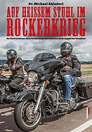 Ahlsdorf, Dr. Michael - Auf heißem Stuhl im Rockerkrieg - Als Chefredakteur eines Rockermagazins zwischen Hells Angels und Bandidos - Preis vom 09.10.2026 07:28:09 h