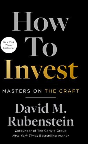Rubenstein, David M. - How to Invest: Masters on the Craft - Preis vom 09.10.2026 07:28:09 h