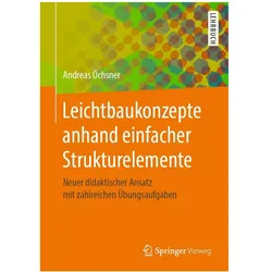 Leichtbaukonzepte anhand einfacher Strukturelemente, Fachbücher von Andreas Öchsner