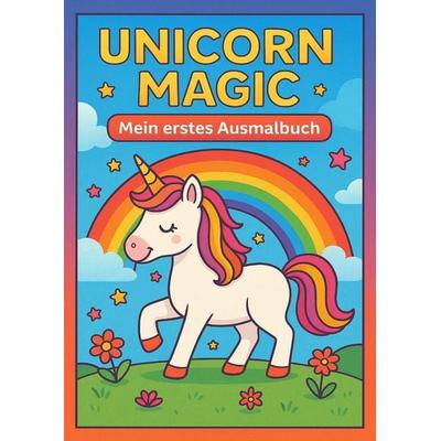 Unicorn Magic – Mein erstes Einhorn-Ausmalbuch, Taschenbuch von Thomas Stolz, Tredition, 978-3-384-61853-5