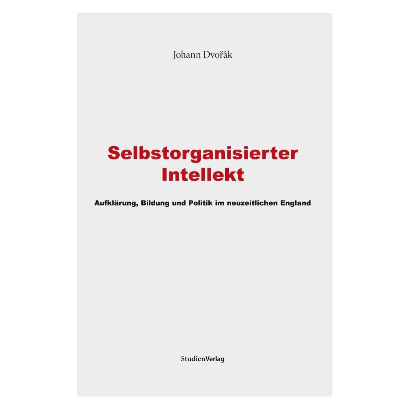 Studienverlag Selbstorganisierter Intellekt (Deutsch, Softcover, Johann Dvork) (55188130)