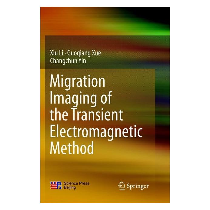 Springer Migration Imaging of the Transient Electromagnetic Method (Englisch, Softcover, Changchun Yin, Guoqiang Xue, Xiu Li) (56004312)
