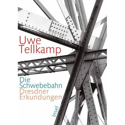 Die Schwebebahn, Gebundene Ausgabe von Uwe Tellkamp, Insel