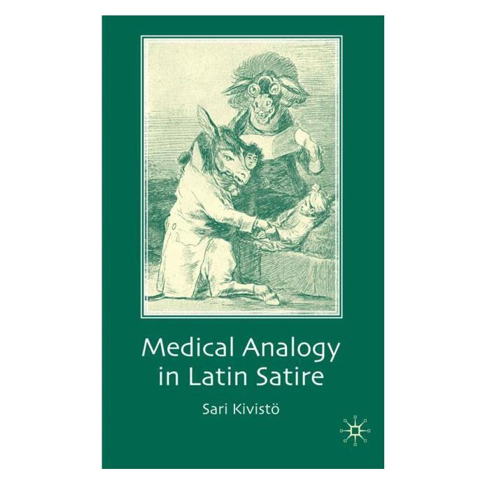Palgrave Macmillan Uk Kivistö:Medical Analogy in Latin Satire (Englisch, Hardcover, S. Kivistö) (63030576)