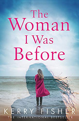 Kerry Fisher - The Woman I Was Before: A gripping emotional page turner with a twist - Preis vom 11.10.2026 15:43:13 h