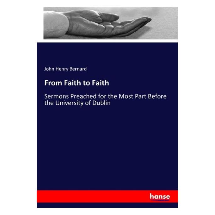 Hansebooks From Faith to Faith (Englisch, Softcover, John Henry Bernard) (57137271)