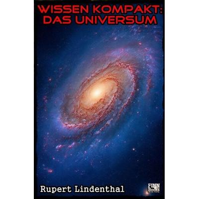 Wissen kompakt - Das Universum, Taschenbuch von Rupert Lindenthal, Epubli, 978-3-565-49672-3