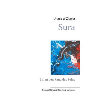 Sura, Taschenbuch von Ursula W. Ziegler, BoD – Books on Demand, 978-3-7460-2870-5