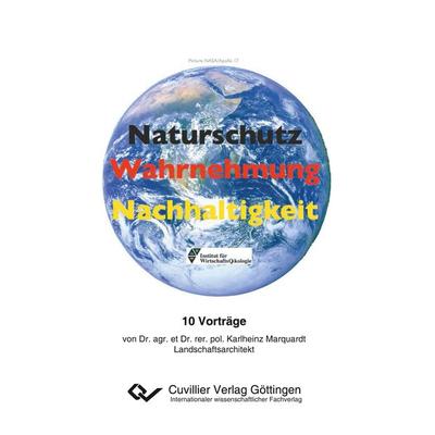 Naturschutz - Wahrnehmung - Nachhaltigkeit, Taschenbuch von Karl-Heinz Marquardt, Cuvillier Verlag, 978-3-7369-9578-9