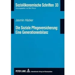 Die Soziale Pflegeversicherung: Eine Generationenbilanz, Fachbücher von Jasmin Häcker