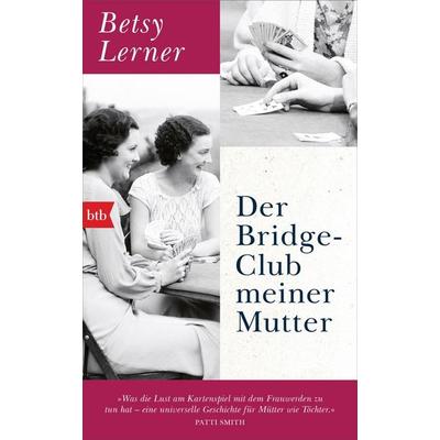 Der Bridge-Club meiner Mutter, Gebundene Ausgabe von Betsy Lerner, btb
