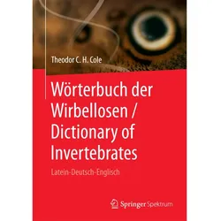 Wörterbuch der Wirbellosen / Dictionary of Invertebrates, Fachbücher von Theodor C. H. Cole
