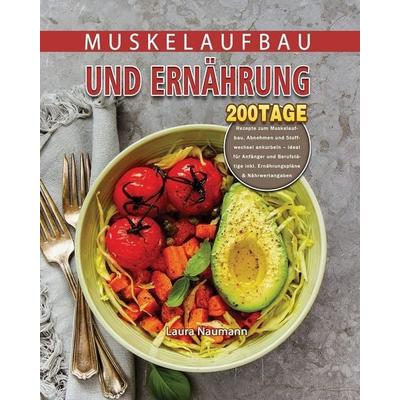Muskelaufbau und Ernährung 2021, Taschenbuch von Laura Naumann, Jiang song, 978-1-80367-155-0
