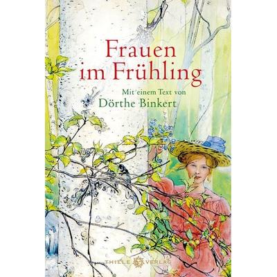 Frauen im Frühling, Gebundene Ausgabe von , Thiele Verlag, 978-3-85179-558-5