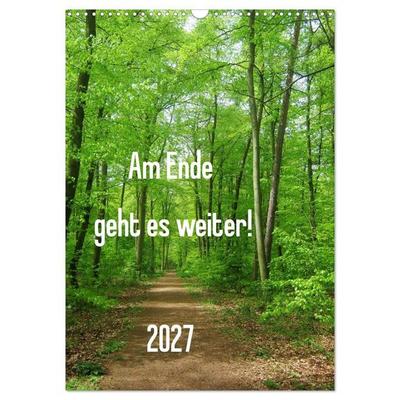 Am Ende geht es weiter! 2027 (Wandkalender 2027 DIN A3 hoch), CALVENDO Monatskalender