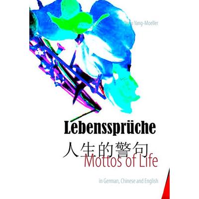 Mottos of Life, Taschenbuch von Qiufu Yang-Möller, BoD – Books on Demand, 978-3-7357-5978-8