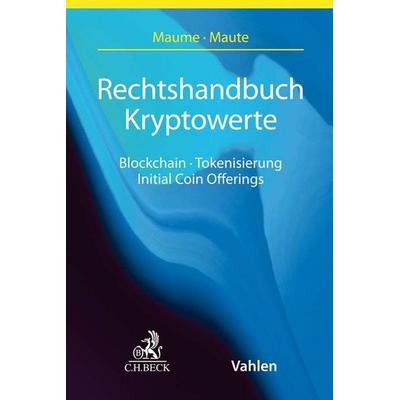 Rechtshandbuch Kryptowerte, Gebundene Ausgabe von , C.H. Beck, 978-3-406-73433-5