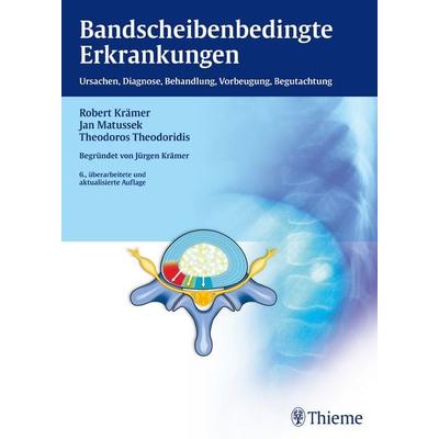 Bandscheibenbedingte Erkrankungen, Gebundene Ausgabe von Robert Krämer,Jan Matussek,Theodoros Theodoridis, Thieme, 978-3-13-555606-2