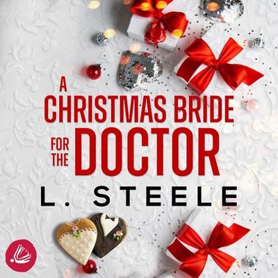 A Christmas Bride for the Doctor: Eingeschneit zu Weihnachten - L. Steele, Audio, 4069828696389