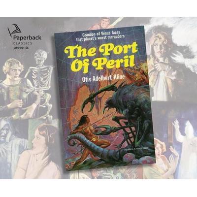 The Port of Peril - Otis Adelbert Kline, CD, 9781640916487