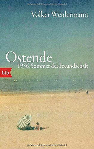 Volker Weidermann - Ostende. 1936, Sommer der Freundschaft - Preis vom 05.10.2026 03:47:11 h