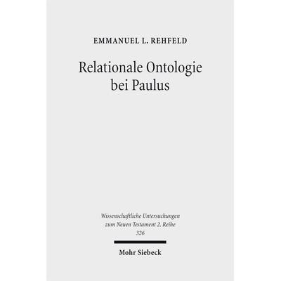 Relationale Ontologie bei Paulus, Taschenbuch von Emmanuel L. Rehfeld, Mohr Siebeck, 978-3-16-152012-9