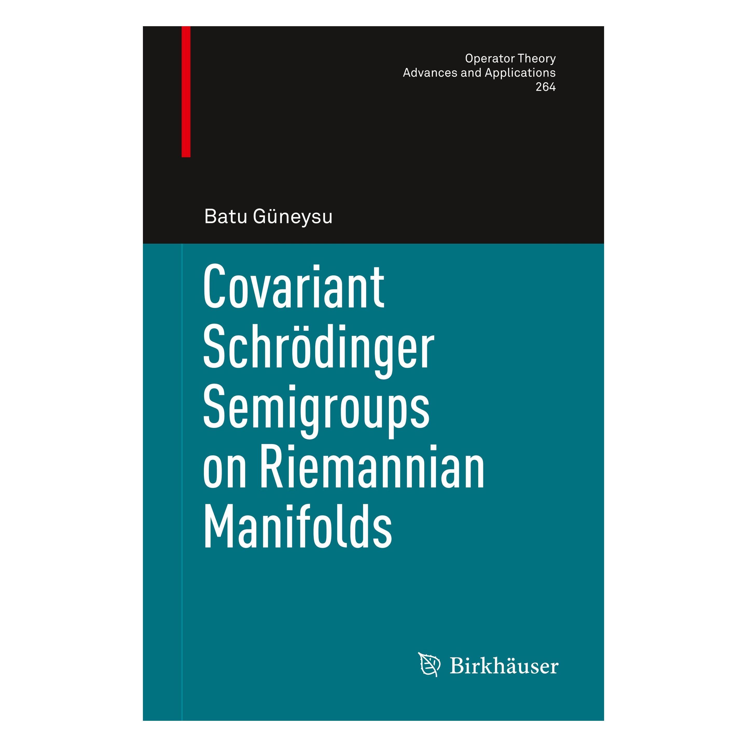 Springer Covariant Schrödinger Semigroups on Riemannian Manifolds (Englisch, Hardcover, Batu Güneysu) (9783319689029)