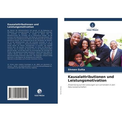Kausalattributionen und Leistungsmotivation, Taschenbuch von Shreen Gutta, Verlag Unser Wissen, 978-620-4-15891-4