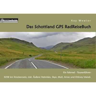 Das Schottland GPS RadReiseBuch, Taschenbuch von Kay Wewior, BoD – Books on Demand, 978-3-7347-6428-8