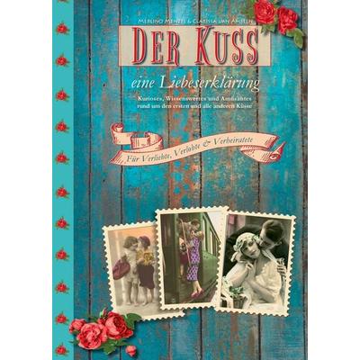 Der Kuss, Gebundene Ausgabe von Merlino Menzel,Clarissa van Amseln, BoD – Books on Demand, 978-3-7386-2572-1