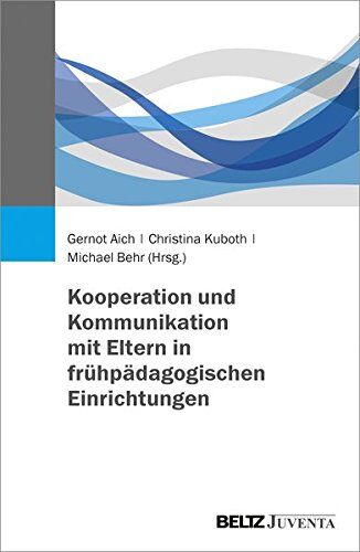 Gernot Aich - Kooperation und Kommunikation mit Eltern in frühpädagogischen Einrichtungen - Preis vom 09.10.2026 07:28:09 h
