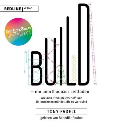 Build – ein unorthodoxer Leitfaden - Tony Fadell, Audio, 9783962675950
