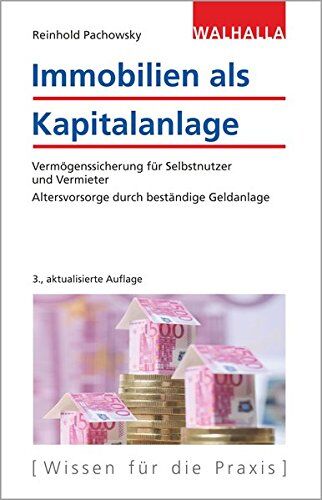 Reinhold Pachowsky - Immobilien als Kapitalanlage: Vermögenssicherung für Selbstnutzer und Vermieter - Preis vom 30.09.2026 09:01:18 h