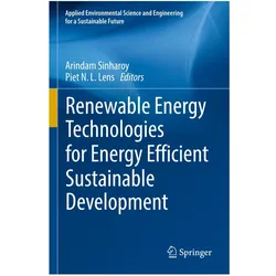 Renewable Energy Technologies for Energy Efficient Sustainable Development, Fachbücher von Piet N. L. Lens, Arindam Sinharoy