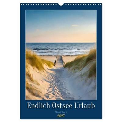 Endlich Ostsee Urlaub (Wandkalender 2027 DIN A3 hoch), CALVENDO Monatskalender