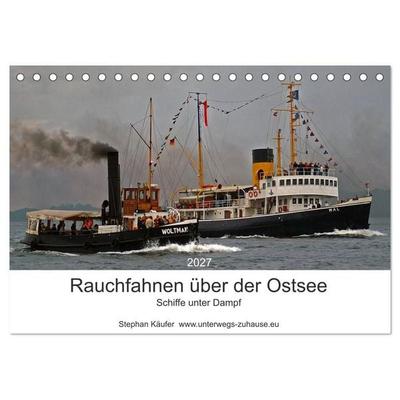 Rauchfahnen über der Ostsee - Schiffe unter Dampf (Tischkalender 2027 DIN A5 quer), CALVENDO Monatskalender