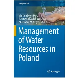 Management of Water Resources in Poland, Fachbücher von Martina Zelenáková, Abdelazim M. Negm, Katarzyna Kubiak-Wjcicka